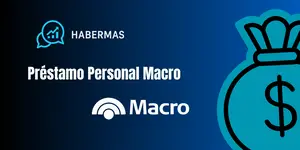 Préstamo Personal Macro: Vea todo lo que necesita saber