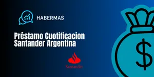 Préstamo Cuotificacion Santander Argentina: Vea todo lo que necesita saber