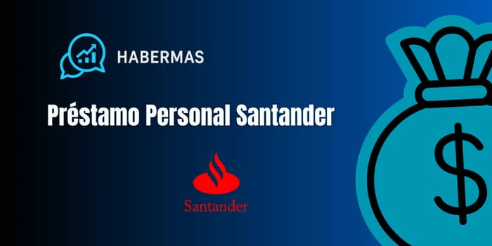 Préstamo Personal Santander: Vea todo lo que necesita saber