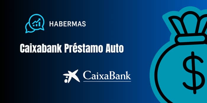 Caixabank Préstamo Auto: Vea todo lo que necesita saber
