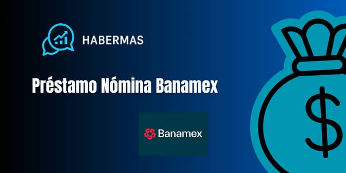 Préstamo Nómina Banamex: Vea todo lo que necesita saber